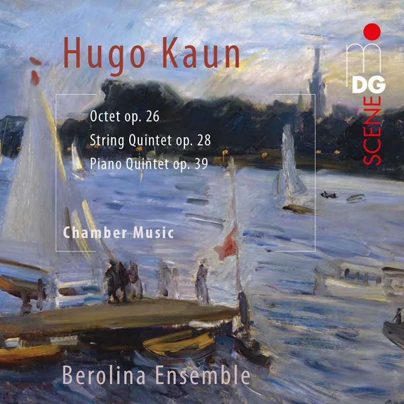 Hugo Kaun – Oktett op. 26 · Streichquintett op. 28 · Klavierquintett op. 39 (Cover)