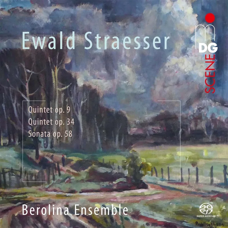 Ewald Straesser – Quintett op. 9b · Quintett op. 34 · Sonate op. 58 (Cover)